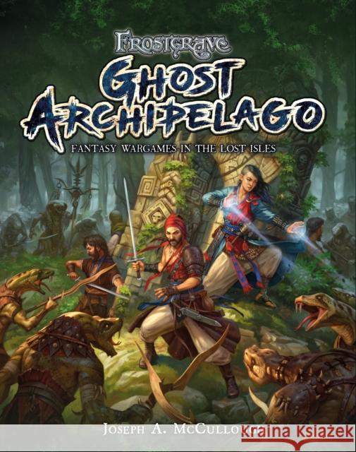 Frostgrave: Ghost Archipelago: Fantasy Wargames in the Lost Isles McCullough, Joseph A. 9781472817341 Osprey Games - książka