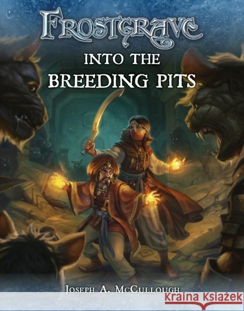 Frostgrave: Into the Breeding Pits Joseph McCullough Dmitry Burmak 9781472815743 Bloomsbury Publishing PLC - książka