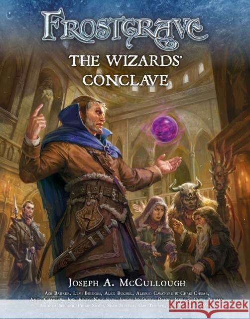 Frostgrave: The Wizards' Conclave Joseph A. McCullough Alessio Cavatore Alex Buchel 9781472824059 Bloomsbury Publishing PLC - książka