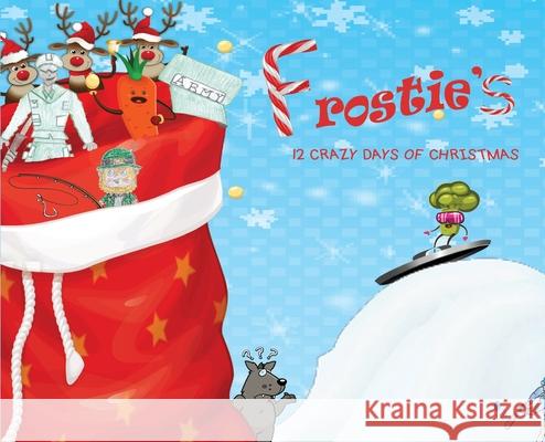 Frostie's 12 Crazy Days of Christmas Contributing Authors Numerous Carmen Andersen 9781733517898 CSB Innovations - książka