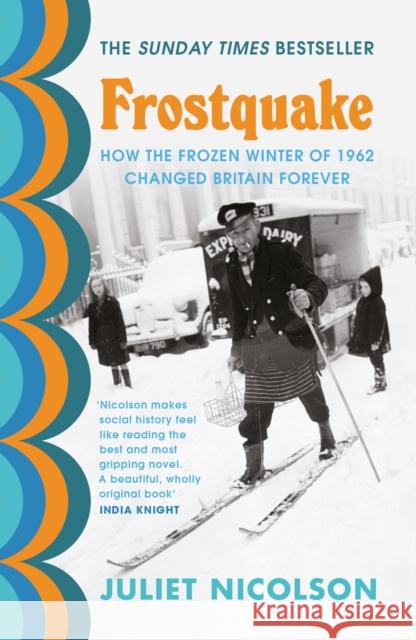 Frostquake: How the frozen winter of 1962 changed Britain forever Juliet Nicolson 9781529111033 Vintage Publishing - książka