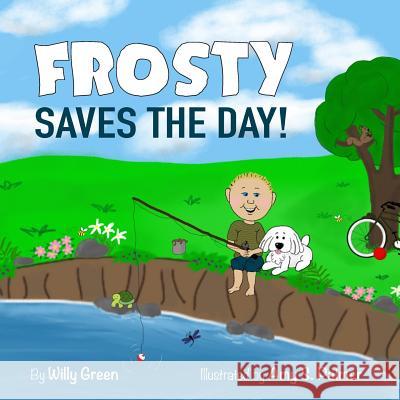 Frosty Saves the Day! Willy Green Amy S. Palmer 9781540647993 Createspace Independent Publishing Platform - książka