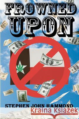 Frowned Upon Stephen John Hammond 9781468107609 Createspace - książka