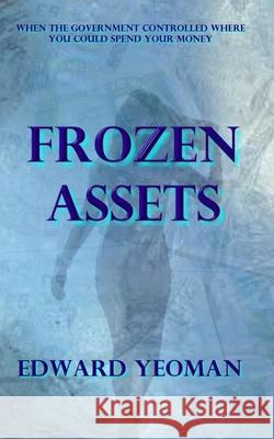 Frozen Assets Edward Yeoman 9798511304519 Independently Published - książka