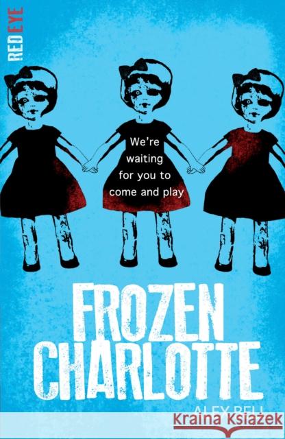 Frozen Charlotte Alex Bell 9781847154538 Little Tiger Press Group - książka