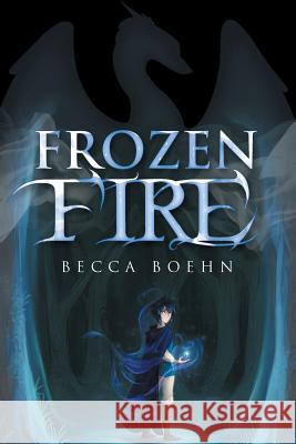 Frozen Fire Becca Boehn 9781532022326 iUniverse - książka