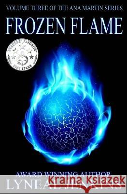 Frozen Flame: Ana Martin series: Volume 3 Jenkins, Lyneal 9781493603930 Createspace - książka