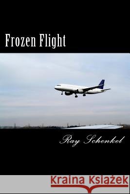 Frozen Flight MR Ray Schenkel 9781490493688 Createspace - książka