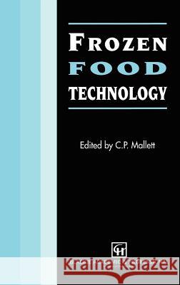 Frozen Food Technology C. P. Mallett 9780751400724 Kluwer Academic Publishers - książka