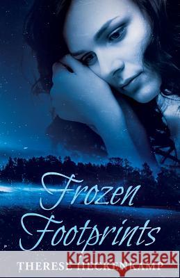 Frozen Footprints Therese Heckenkamp (Memeber of the Catho   9780996805711 Ivory Tower Press - książka