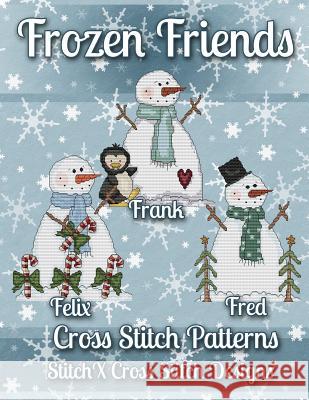 Frozen Friends Cross Stitch Patterns Tracy Warrington Stitchx 9781502473028 Createspace - książka