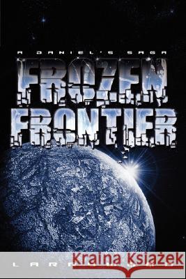 Frozen Frontier Larry Wood 9781434383235 Authorhouse - książka