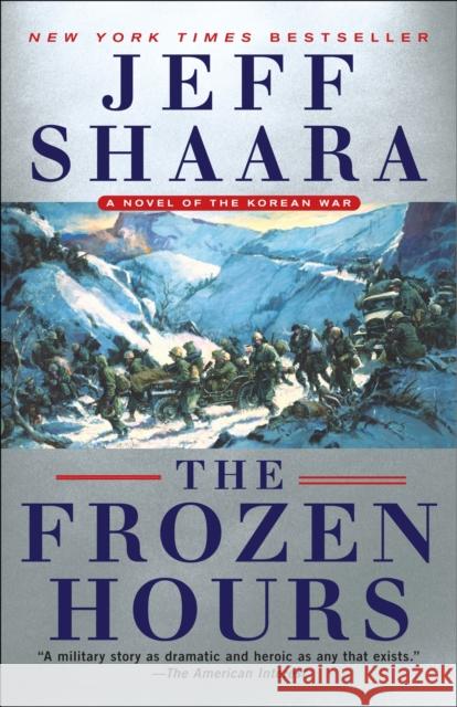 Frozen Hours: A Novel of the Korean War Jeff Shaara 9780345549242 Random House USA Inc - książka