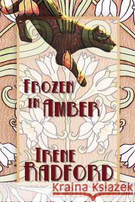 Frozen In Amber Irene Radford 9781636323398 Irene Radford - książka