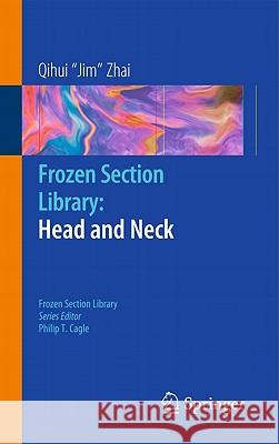 Frozen Section Library: Head and Neck Qihui Zhai 9780387959870 Not Avail - książka