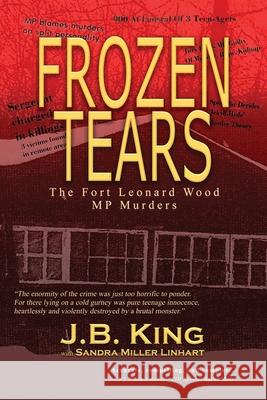 Frozen Tears: The Fort Leonard Wood MP Murders J. B. King Sandra Miller Linhart 9781943267705 Red Engine Press - książka