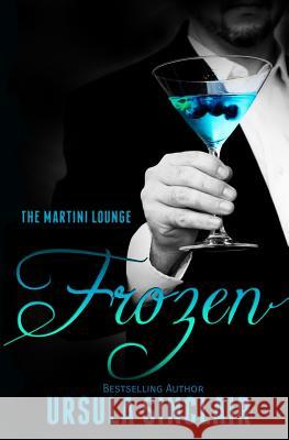 Frozen: The Martini Lounge Ursula Sinclair 9781540737434 Createspace Independent Publishing Platform - książka