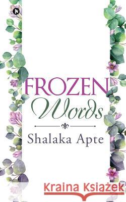 Frozen Words Shalaka Apte 9781645878551 Notion Press - książka