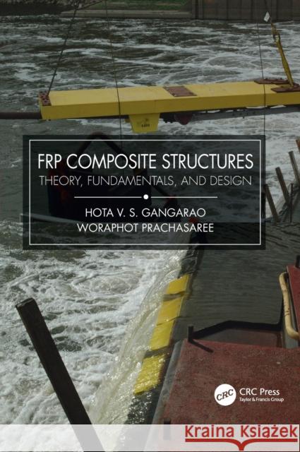 Frp Composite Structures: Theory, Fundamentals, and Design Hota V. S. Gangarao Woraphot Prachasaree 9781032052519 CRC Press - książka