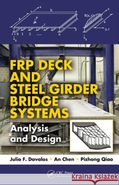 Frp Deck and Steel Girder Bridge Systems: Analysis and Design Davalos, Julio F. 9781439877616 CRC Press - książka