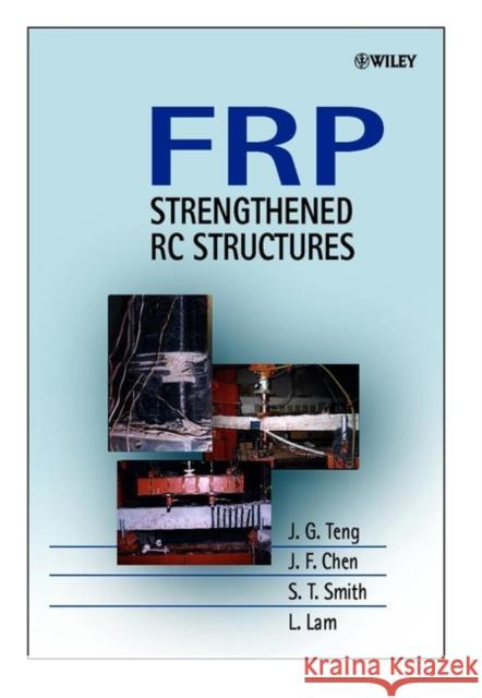 Frp: Strengthened Rc Structures Teng, J. G. 9780471487067 John Wiley & Sons - książka