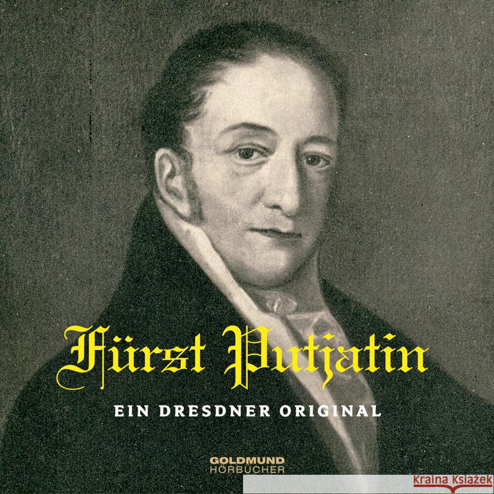 Fürst Putjatin - Ein Dresdner Original, 1 Audio-CD Fürst Nikolaus Abramowitsch Putjatin, Nikolaus Abramowitsch, von Kyaw, Rudolph, von Kügelgen, Wilhelm Georg Alexander 9783939669586 Goldmund Hörbücher - książka