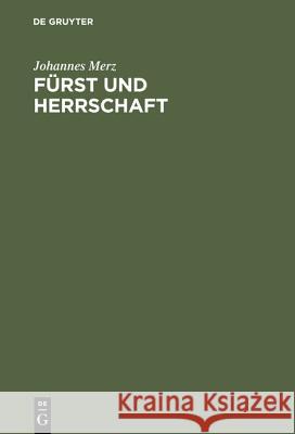 Fürst und Herrschaft Johannes Merz 9783486565089 Walter de Gruyter - książka