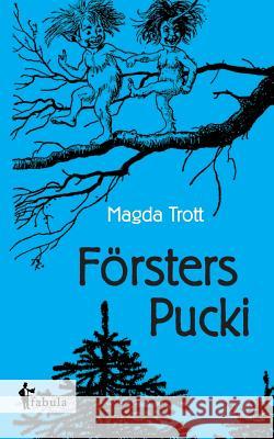 Försters Pucki: Mit 15 teils farbigen Illustrationen Magda Trott 9783958554290 Fabula Verlag Hamburg - książka