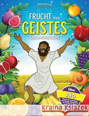 Frucht des Geistes - Übungsbuch Adventures, Bible Pathway 9781989961520 Bible Pathway Adventures - książka