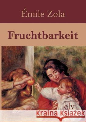 Fruchtbarkeit Zola, Émile 9783862670482 Europäischer Literaturverlag - książka