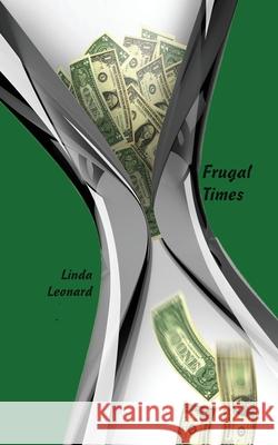 Frugal Times Linda Leonard 9781517380953 Createspace - książka