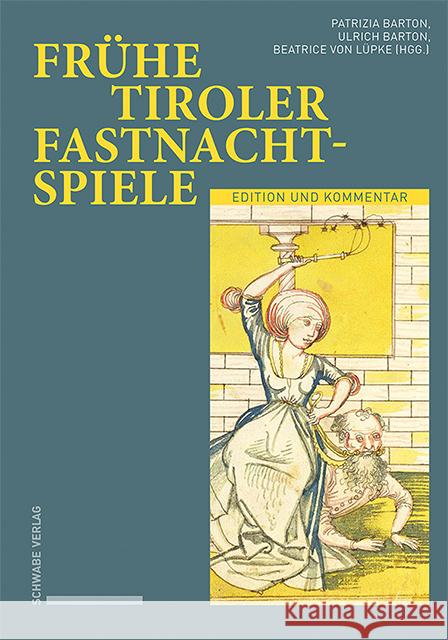 Fruhe Tiroler Fastnachtspiele Barton, Patrizia 9783757400774 Schwabe Verlag Basel - książka