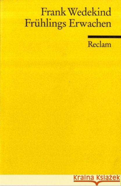 Frühlings Erwachen : Kindertragödie. Nachwort: Hensel, Georg Frank Wedekind 9783150079515 Reclam, Ditzingen - książka