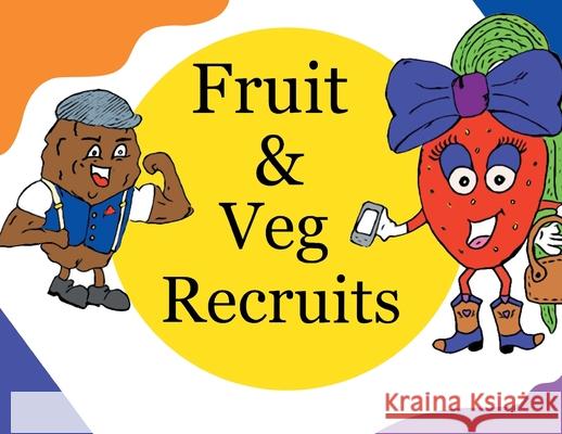 Fruit & Veg Recruits Michelle Lewis Katie Dodd Andrew Lewis 9781913704438 Andrew Gerald Charles Lewis - książka