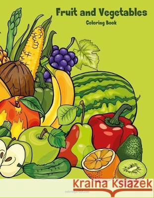 Fruit and Vegetables Coloring Book 1 Nick Snels 9781721026852 Createspace Independent Publishing Platform - książka