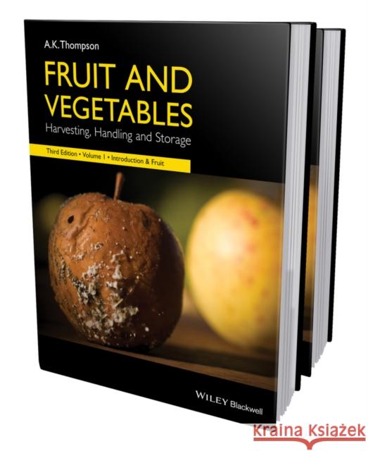 Fruit and Vegetables: Harvesting, Handling and Storage Thompson, Anthony Keith 9781118654040 John Wiley & Sons - książka