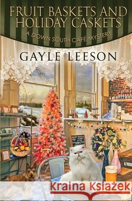 Fruit Baskets and Holiday Caskets Gayle Leeson 9781732019539 Washington Cooper - książka