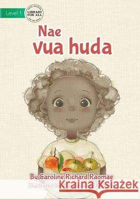 Fruit Count - Nae vua huda Caroline Richard Raomae, Ma Criselda Federis 9781922750679 Library for All - książka