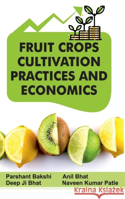 Fruit Crops Cultivation Practices And Economics Parshant Bakshi 9789387973213 New India Publishing Agency- Nipa - książka