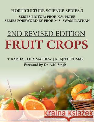 Fruit Crops: Volume 03: Horticulture Science Series: 2nd Fully Revised Edition: Horticulture Science Series: 2nd Fully Revised Edit T. Radha L. Mathews K. Ajith Kumar 9789389130034 New India Publishing Agency- Nipa - książka