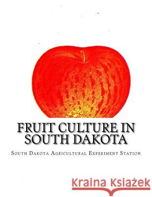 Fruit Culture in South Dakota South Dakota Agricultural Exper Station Roger Chambers 9781720699118 Createspace Independent Publishing Platform - książka