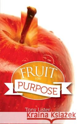 Fruit for Purpose Tony Lister 9781494373108 Createspace - książka