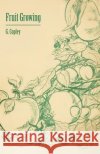 Fruit Growing G. Copley 9781445519104 Storck Press