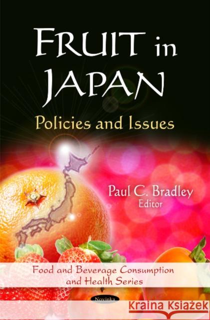 Fruit in Japan: Policies & Issues Paul C Bradley 9781617611155 Nova Science Publishers Inc - książka