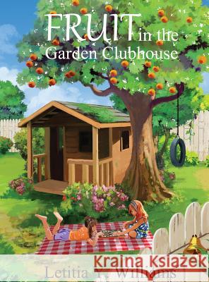 Fruit in the Garden Clubhouse Letitia Y. Williams Nero G. Bernales Susan Walker 9780997483116 Self-Discovery LLC - książka