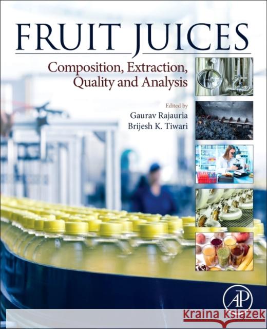 Fruit Juices: Extraction, Composition, Quality and Analysis Brijesh K. Tiwari 9780128022306 Academic Press - książka