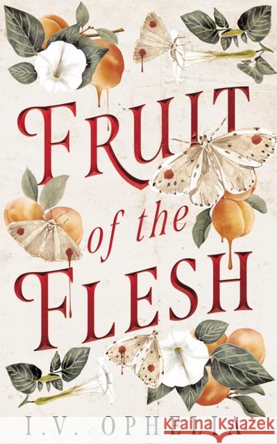 Fruit of the Flesh I.V. Ophelia 9781662534607 Montlake - książka