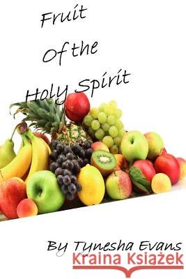 Fruit of the Holy Spirit Tynesha Evans 9781981389964 Createspace Independent Publishing Platform - książka