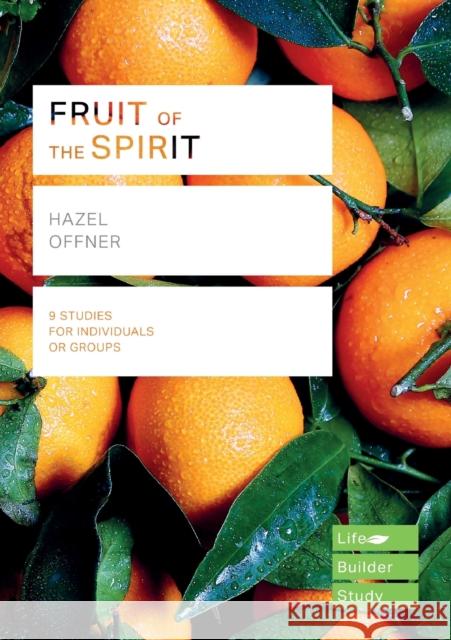 Fruit of the Spirit (Lifebuilder Study Guides) Hazel Offner   9781783598052 Inter-Varsity Press - książka