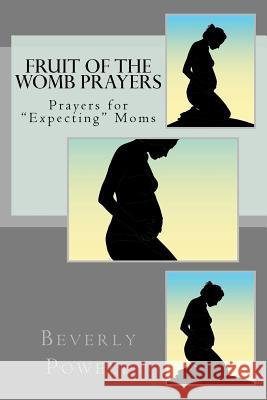 Fruit of the Womb Prayers: Prayers for 